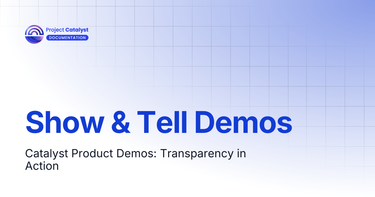 Show & Tell Demos | Project Catalyst - Knowledge Base