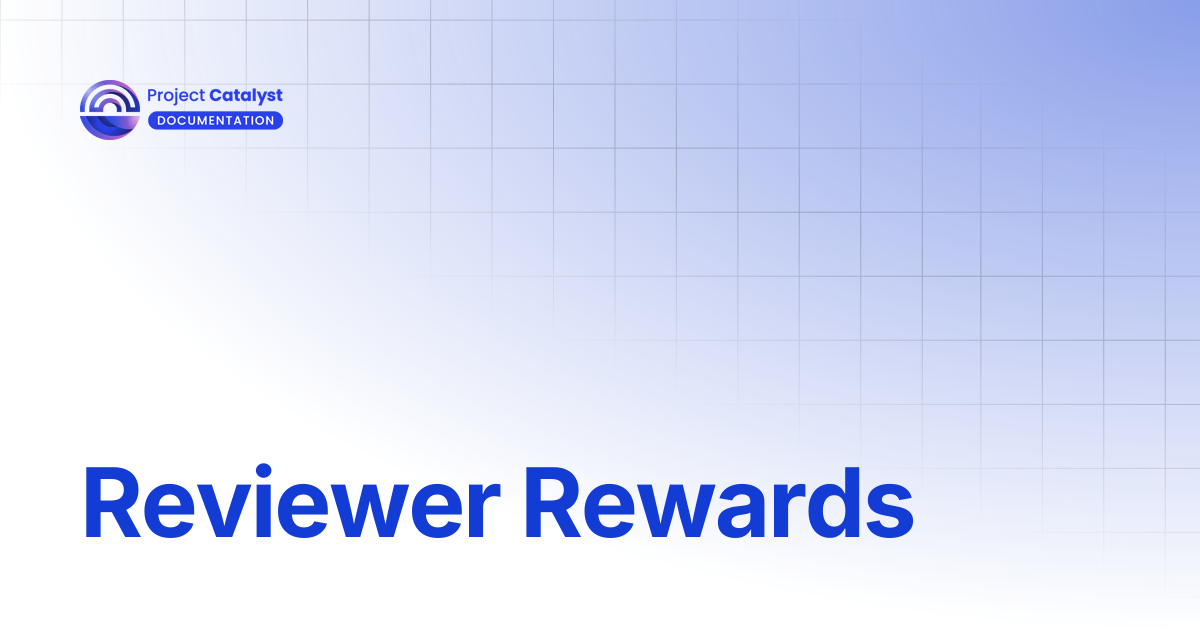 Reviewer Rewards | Project Catalyst - Knowledge Base