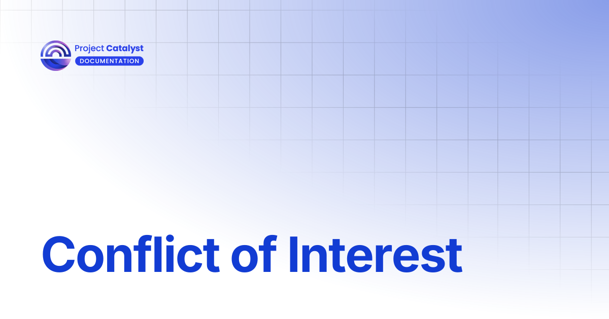 Conflict of Interest | Project Catalyst - Knowledge Base