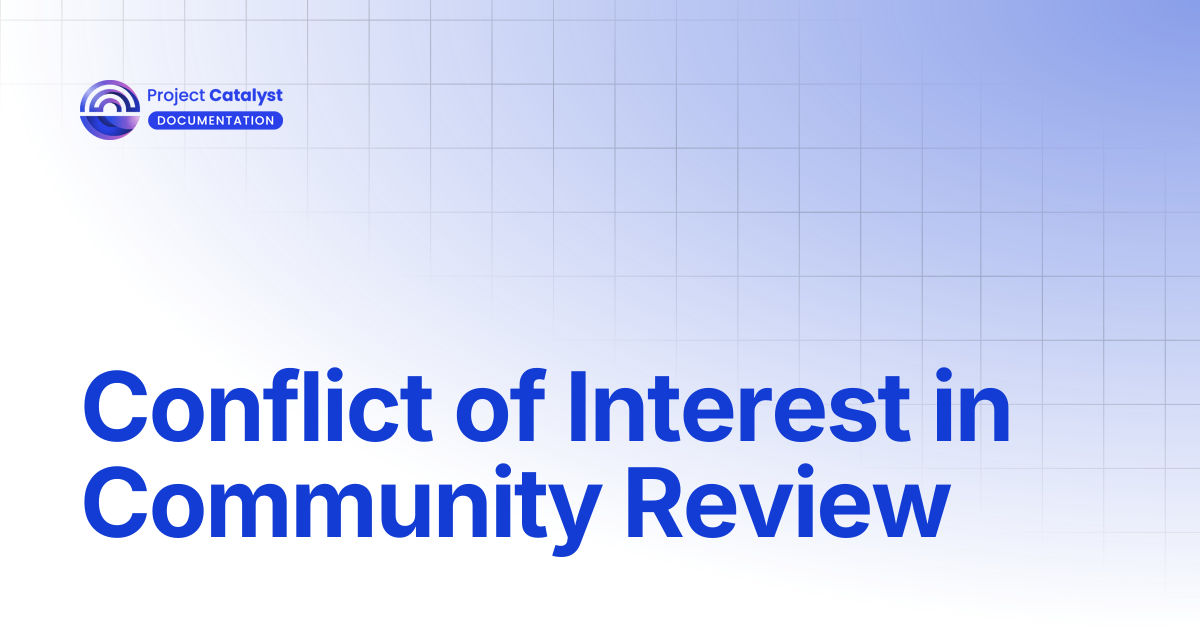 Conflict of Interest in Community Review | Project Catalyst - Knowledge ...